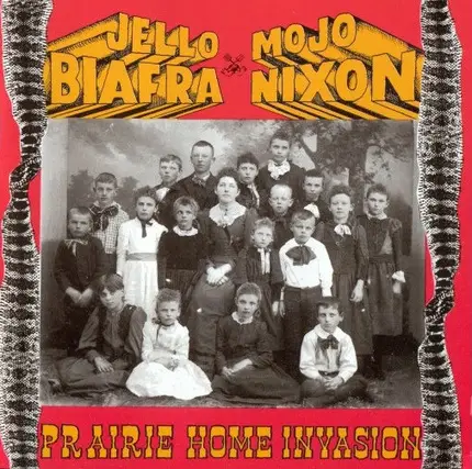 Jello Biafra & Mojo Nixon & The Toadliquors - Prairie Home Invasion