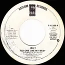 7inch Vinyl Single - Jelly - No One Like My Baby