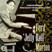 Jelly Roll Morton - 24 Rare Recordings Of Piano Solos By The King Of Jazz & Stomp 1923-1926
