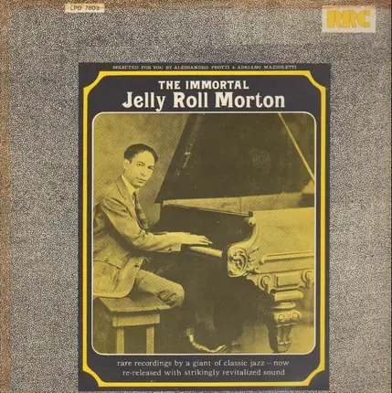 Jelly Roll Morton - The Immortal Jelly Roll Morton