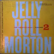 LP - Jelly Roll Morton - The Library Of Congress Recordings Volume 2: The Animule Ball ...