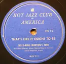 Schellack - Jelly Roll Morton Trio - That's Like It Ought To Be / My Little Dixie Home