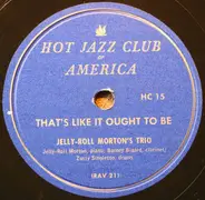 Jelly Roll Morton Trio - That's Like It Ought To Be / My Little Dixie Home