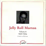 Jelly Roll Morton - Volume 8 1930-1934 Complete Edition