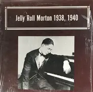 Jelly Roll Morton - Jelly Roll Morton 1938, 1940