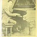 LP - Jelly Roll Morton - Presenting 19 Rare Recordings Of Piano Solos By The King Of Jazz & Stomp
