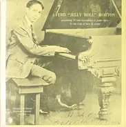 Jelly Roll Morton - Presenting 19 Rare Recordings Of Piano Solos By The King Of Jazz & Stomp