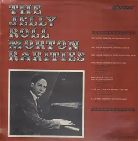 Jelly Roll Morton - The Jelly Roll Morton Rarities