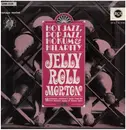 LP - Jelly Roll Morton - Hot Jazz, Pop Jazz, Hokum And Hilarity