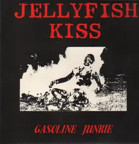 The Jellyfish Kiss - Gasoline Junkie