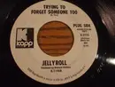 7inch Vinyl Single - Jellyroll - Trying To Forget Someone Too / Help Me Over