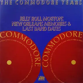 Jelly Roll Morton - New Orleans Memories And Last Band Dates