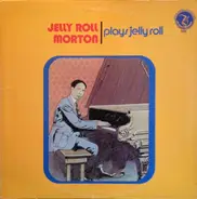 Jelly Roll Morton - Plays Jelly Roll