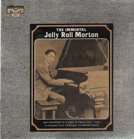 Jelly Roll Morton - The Immortal Jelly Roll Morton