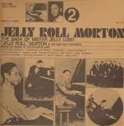 Jelly Roll Morton & His Red Hot Peppers - The Saga Of Mister Jelly Lord Vol. 2
