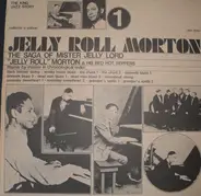 Jelly Roll Morton & His Red Hot Peppers - The Saga Of Mister Jelly Lord Vol. I