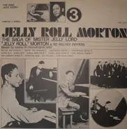Jelly Roll Morton & His Red Hot Peppers - The Saga Of Mister Jelly Lord Vol. III