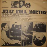 Jelly Roll Morton's Red Hot Peppers - The Saga Of Mister Jelly Lord Vol. V