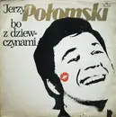 LP - Jerzy Połomski - Bo Z Dziewczynami - Blue label