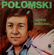 Jerzy Połomski - Szeptem Malowane