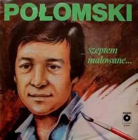 Jerzy Połomski - Szeptem Malowane