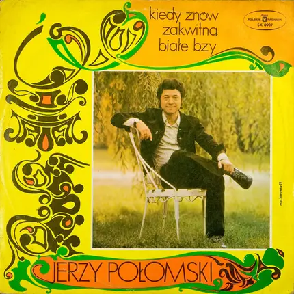 Jerzy Połomski - Kiedy Znów Zakwitną Białe Bzy