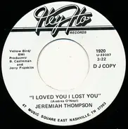 Jeremiah Thompson - I Loved You I Lost You