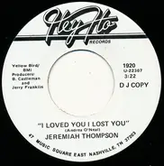 Jeremiah Thompson - I Loved You I Lost You