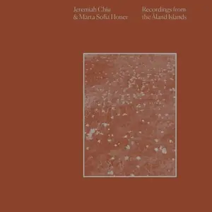 Jeremiah & Marta Sofia Honer Chiu - Recordings From the Aland Islands