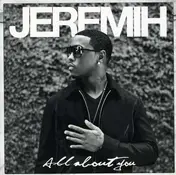 Jeremih - All About You
