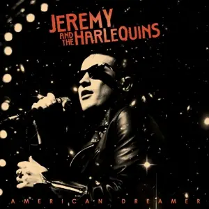 Jeremy And The Harlequins - American Dreamer