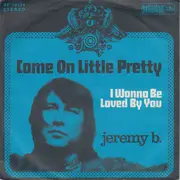 7inch Vinyl Single - Jeremy B. - Come On Little Pretty