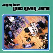 Jeremy Baum - Lost River Jams