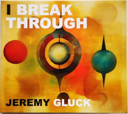 Jeremy Gluck - I Break Through