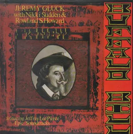 Jeremy Gluck With Nikki Sudden & Rowland S. Howard - I Knew Buffalo Bill