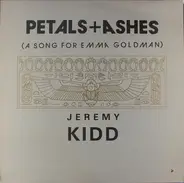 Jeremy Kidd - Petals + Ashes (A Song For Emma Goldman)