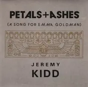 Jeremy Kidd - Petals + Ashes (A Song For Emma Goldman)