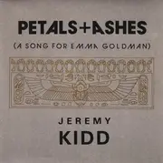 7inch Vinyl Single - Jeremy Kidd - Petals + Ashes (A Song For Emma Goldman)
