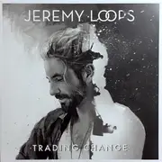 LP - Jeremy Loops - Trading Change - White Vinyl / Gatefold Sleeve