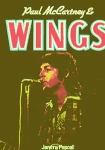 Jeremy Pascall - Paul McCartney and 'Wings'