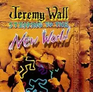 Jeremy Wall - Stepping to the New World