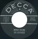 7inch Vinyl Single - Jeri Southern - What To Do / I Won't Be Around Anymore