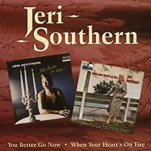 Jeri Southern - You Better Go Now/When Your Heart's on Fire