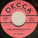 7inch Vinyl Single - Jeri Southern - There's Something In My Eye / I'm Gonna Try Me Some Love - Promo