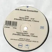 The Jerk House Connection - Sweet Soul / Uppercut Bool