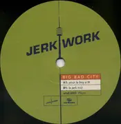 12inch Vinyl Single - Jerk Work - Big Bad City