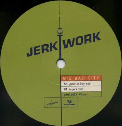 Jerk Work - Big Bad City