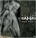 12inch Vinyl Single - Jérôme Dahan - Sexe Faible - Signed by William Ropp