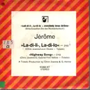 7inch Vinyl Single - Jérôme - La-di_li, La-di-lo / Highway song - company sleeve