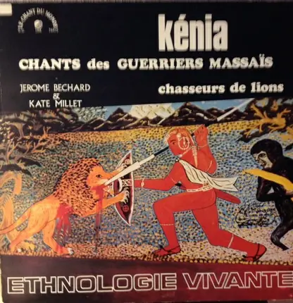 Jerome Bechard & Kate Millet - Kénia - Chantes Des Guerriers Massaïs - Chasseurs De Lions